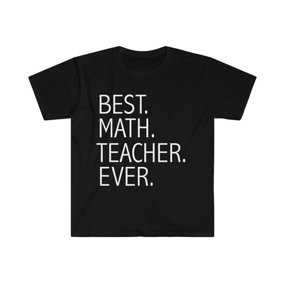 Best Math Teacher Ever Unisex T-shirt S-3XL Career Graduation