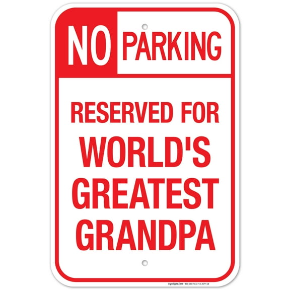 Parking Sign Funny, No Parking Reserved For World's Greatest Grandpa Sign, 12x18 Aluminum