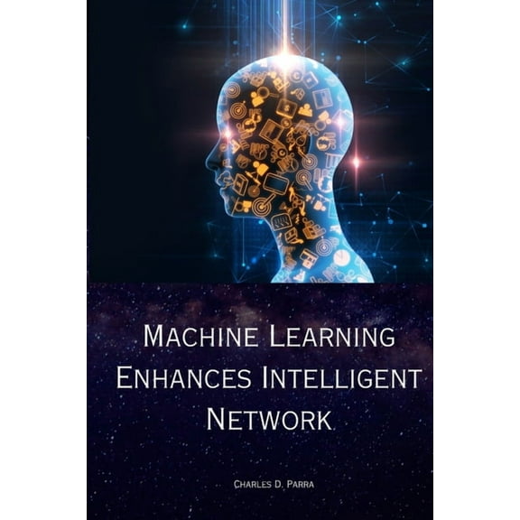 Machine Learning Enhances Intelligent Network, (Paperback)