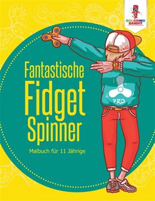 Fantastische Fidget Spinner: Malbuch für 11 jährige, (Paperback)
