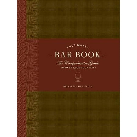 The Ultimate Bar Book: The Comprehensive Guide to Over 1,000 (Best Cocktails For A Crowd)