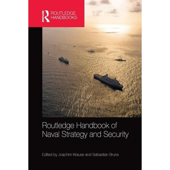 Routledge Handbook of Naval Strategy and Security, (Paperback)