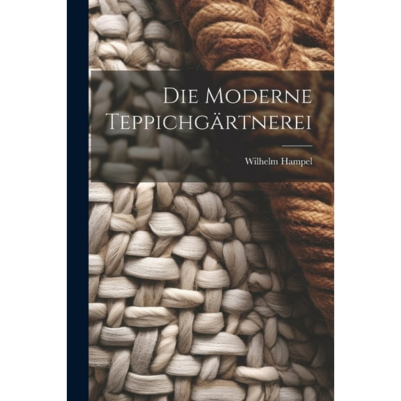 Die Moderne Teppichgärtnerei (Paperback)