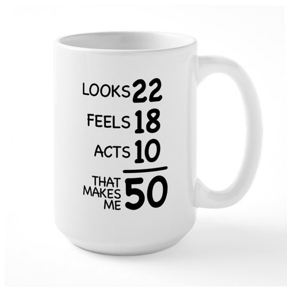 CafePress - That Makes Me 50 - 15 oz Ceramic Large White Novelty Mug