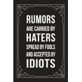 thumbnail image 1 of Rumors Are Carried by Haters Spread by Fools and Accepted by Idiots: Funny Millennial Gift Idea, 6" X 9" wide rule blank urban dictionary, perfect for, 1 of 1