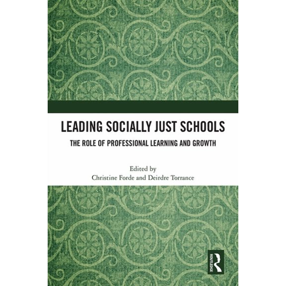Leading Socially Just Schools: The Role of Professional Learning and Growth, (Hardcover)