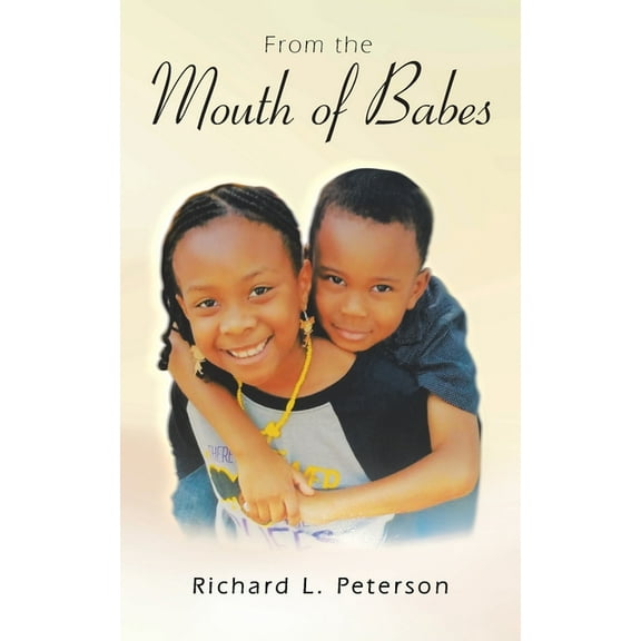 From the Mouth of Babes, (Paperback)