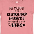 thumbnail image 4 of Inktastic My Mommy is a Respiratory Therapist and a Hero Boys or Girls Baby T-Shirt, 4 of 5