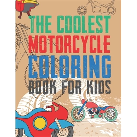 Pre-Owned The Coolest Motorcycle Coloring Book For Kids, (Paperback)
