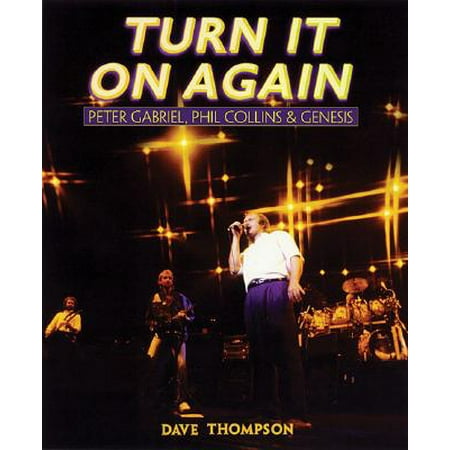 Turn It on Again : Peter Gabriel, Phil Collins and