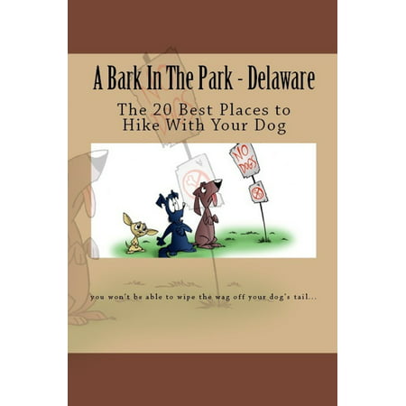 A Bark In The Park: Delaware: The 20 Best Places to Hike With Your Dog - (Best Places To Hike In Ri)