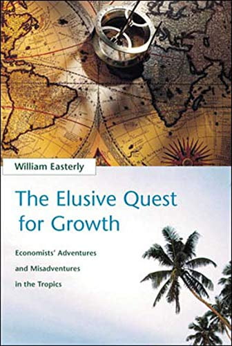 Pre-Owned The Elusive Quest for Growth: Economists' Adventures and Misadventures in the Tropics (Paperback) 0262550423 9780262550420