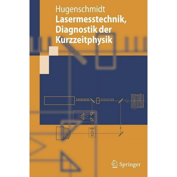 Springer-Lehrbuch Lasermesstechnik: Diagnostik Der Kurzzeitphysik, (Paperback)