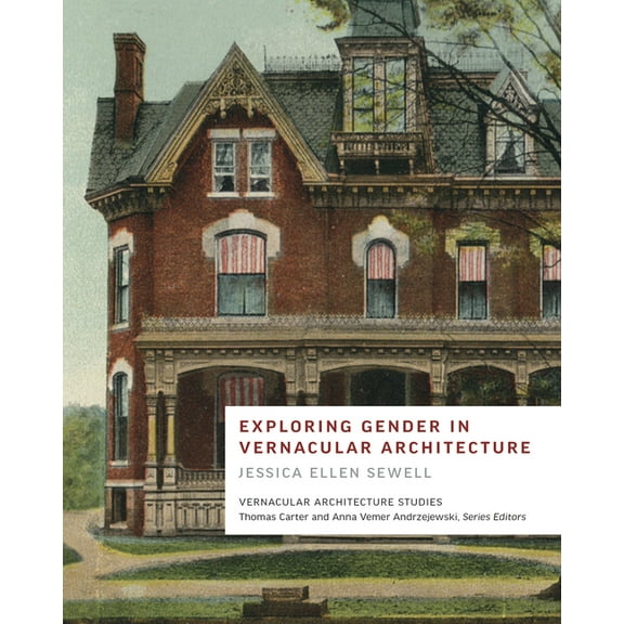 Vernacular Architecture Studies Exploring Gender in Vernacular Architecture, (Paperback)