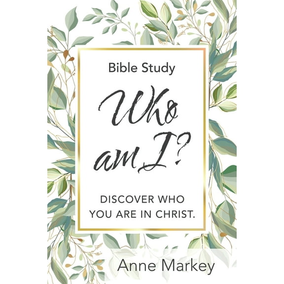 Who Am I?: Discover Who You Are in Christ (Paperback)