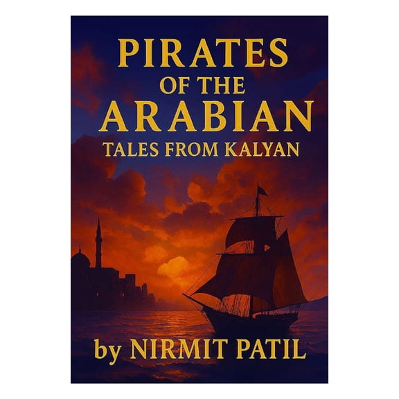 Pirates of the Arabian Pirates of the Arabian: Tales from Kalyan, Book 1, (Paperback)
