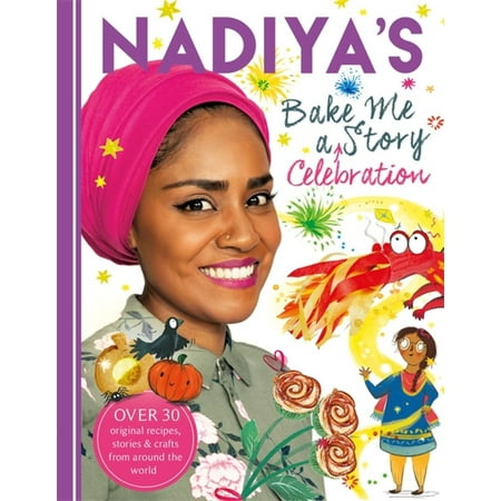 Nadiyas Bake Me a Celebration Story Thirty recipes and activities plus
original stories for children Epub-Ebook