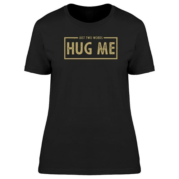 Just "Hug Me" Tee Men's -Image by Shutterstock