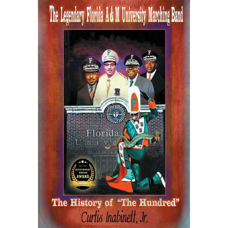 The Legendary Florida A&M University Marching Band The History of “The Hundred” - (Best University Marching Bands)