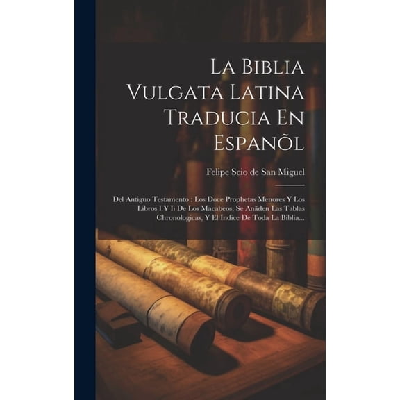 La Biblia Vulgata Latina Traducia En Espanõl (Hardcover)