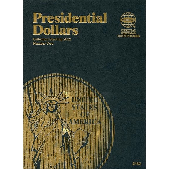 Official Whitman Coin Folder Official Whitman(r) Coin Folder - Presidential Dollars Collection #2: 2012-2016 (Single Mint): Collection Starting 2012, (Hardcover)