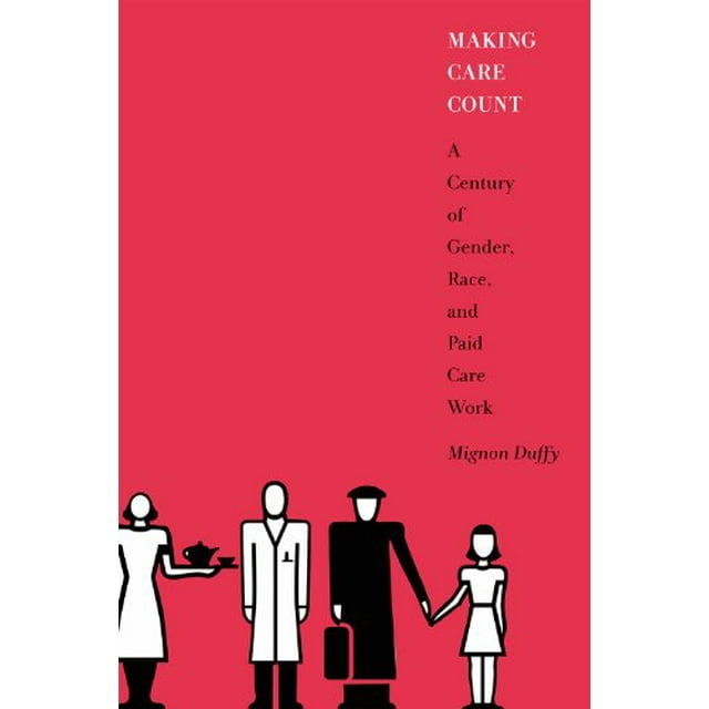 Making Care Count: un Siècle de Genre, Race et Soins Payés