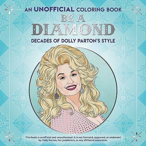 Pre-Owned Be a Diamond: Decades of Dolly Parton's Style (an Unofficial Coloring Book) (Paperback) 0486852474 9780486852478