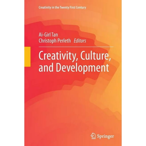 Creativity in the Twenty First Century Creativity, Culture, and Development, (Paperback)