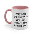 thumbnail image 3 of Mom of Twins Gifts Two-Tone 11oz Mug I may have given birth to twins, but, 3 of 4