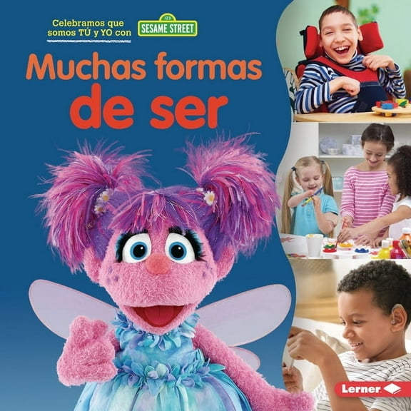 Celebramos Que Somos TÃº y Yo Con Sesame  Muchas Formas de Ser (Many Ways to Be), (Hardcover)