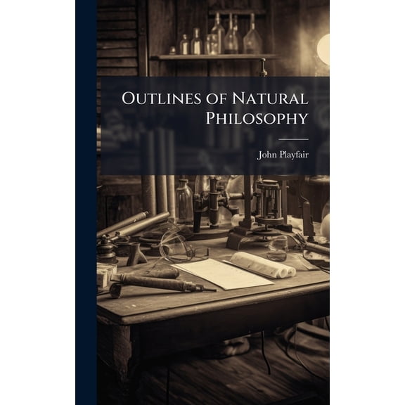 Outlines of Natural Philosophy, (Hardcover)