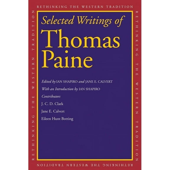 Rethinking the Western Tradition Selected Writings of Thomas Paine, (Paperback)