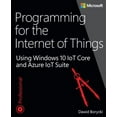 thumbnail image 1 of Pre-Owned Programming for the Internet of Things: Using Windows 10 IoT Core and Azure IoT Suite (Paperback) 1509302069 9781509302062, 1 of 1