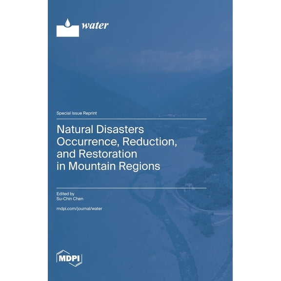 Natural Disasters Occurrence, Reduction, and Restoration in Mountain Regions, (Hardcover)