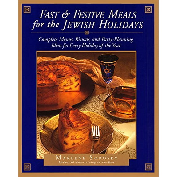 Pre-Owned Fast & Festive Meals for the Jewish Holidays: Complete Menus, Rituals, and Party-Planning Ideas for Every Holiday of the Year (Hardcover) 0688145701 9780688145705
