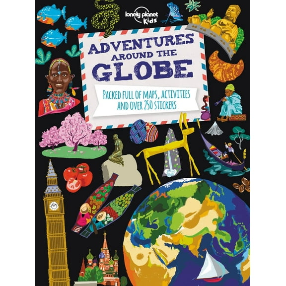 Adventures Around the Globe: Packed Full of Maps, Activities and Over 250 Stickers (Paperback)