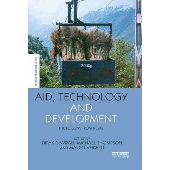 Earthscan Science in Society Aid, Technology and Development: The Lessons from Nepal, (Paperback)