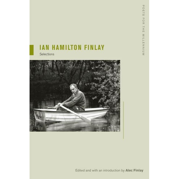 Poets for the Millennium Ian Hamilton Finlay: Selections Volume 8, Book 8, (Paperback)