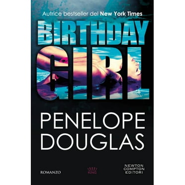 Jacopo Palladini,Penelope Douglas,Giulio Silvano Birthday girl (Paperback)