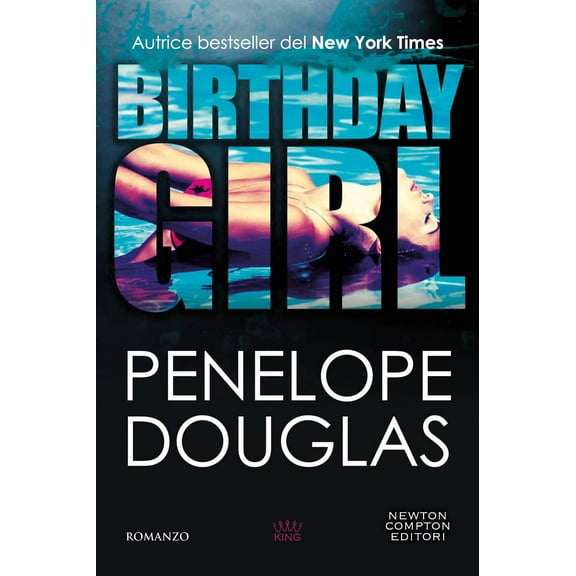 Jacopo Palladini,Penelope Douglas,Giulio Silvano Birthday girl (Paperback)