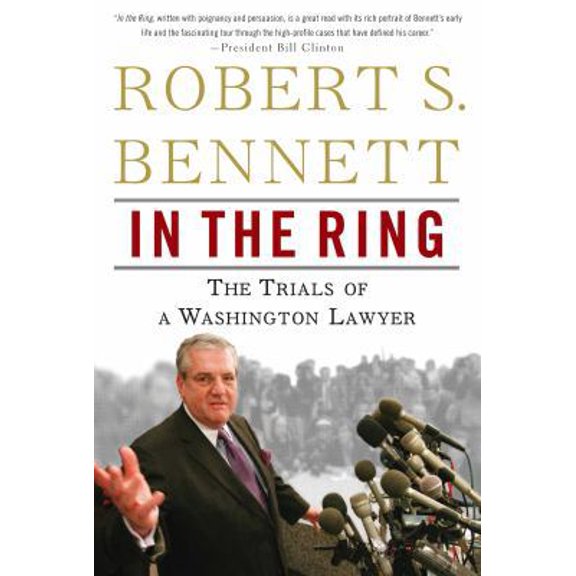 Pre-Owned In the Ring: The Trials of a Washington Lawyer (Hardcover) 0307394433 9780307394439