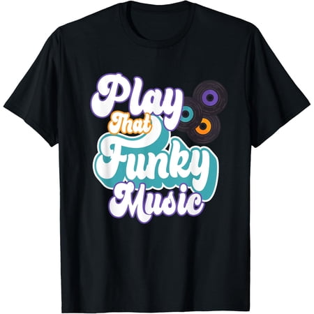 Play That Funky Music | Retro Funk Soul T-Shirt