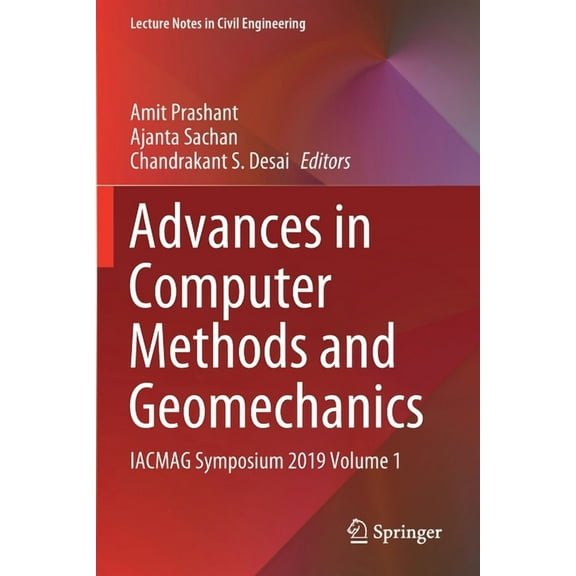 Lecture Notes in Civil Engineering Advances in Computer Methods and Geomechanics: Iacmag Symposium 2019 Volume 1, Book 55, (Paperback)