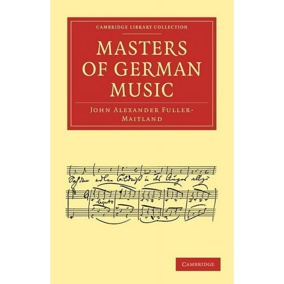 Cambridge Library Collection - Music Masters of German Music, (Paperback)