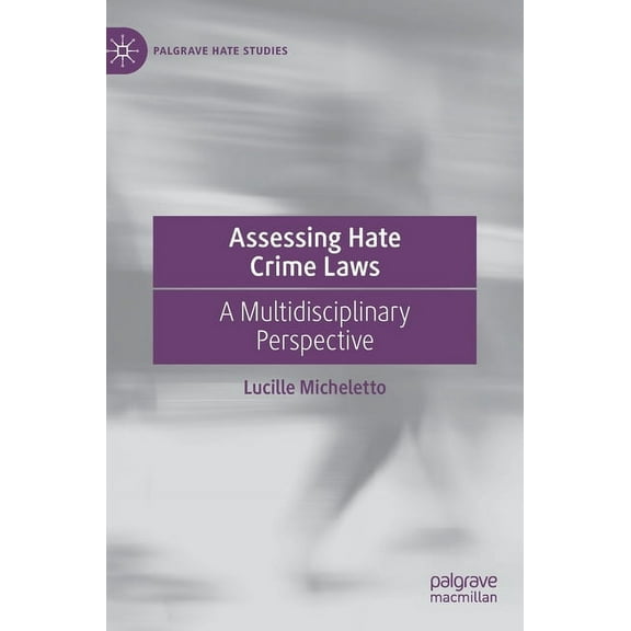 Palgrave Hate Studies Assessing Hate Crime Laws: A Multidisciplinary Perspective, (Hardcover)