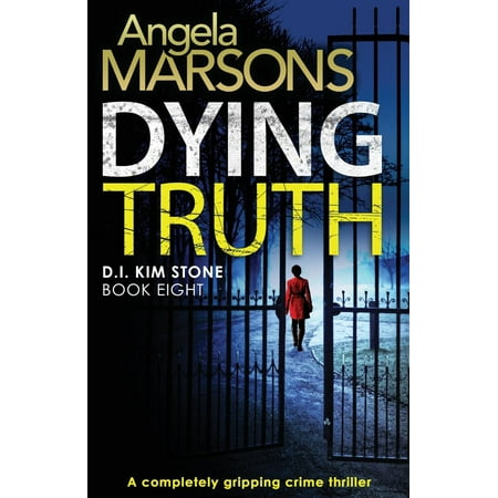 Dying Truth : A Completely Gripping Crime
