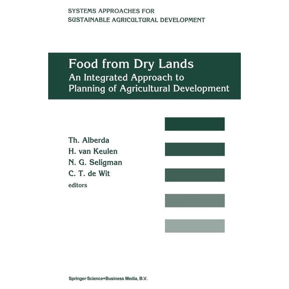 System Approaches for Sustainable Agricu Food from Dry Lands: An Integrated Approach to Planning of Agricultural Development, Book 1, (Paperback)