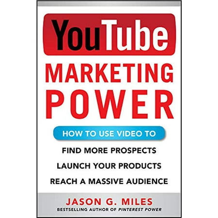 YouTube Marketing Power: How to Use Video to Find More Prospects Launch Your Products and Reach a Massive Audience Pre-Owned Paperback 0071830545 9780071830546 Jason G. Miles