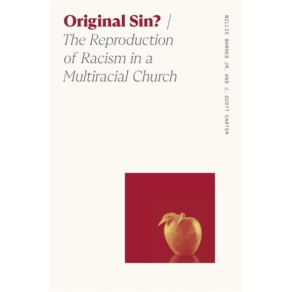 Sociology of Race and Ethnicity Original Sin?: The Reproduction of Racism in a Multiracial Church, (Hardcover)