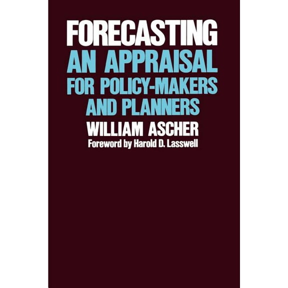 Forecasting: An Appraisal for Policy-Makers and Planners, (Paperback)